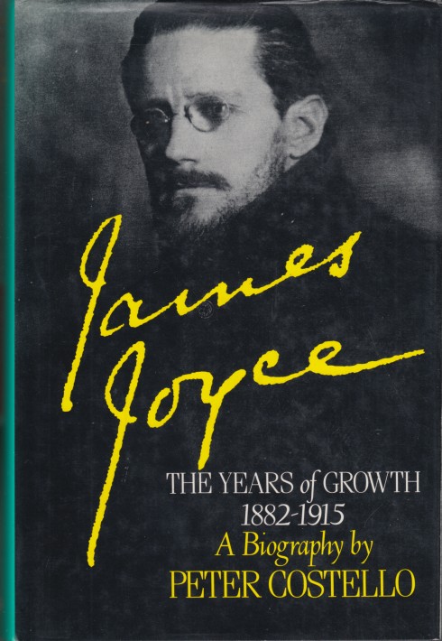 Costello, Peter - James Joyce. The Years of Growth 1882-1915. A Biography.
