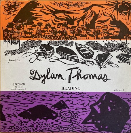 Thomas, Dylan - Vinyl - Dylan Thomas Reading. Volume 3. A Few Words of a Kind, On the Marriage of a Virgin...