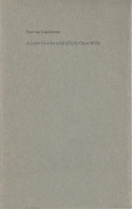 Capelleveen, Paul van - A Letter (or what is left of it) by Oscar Wilde.