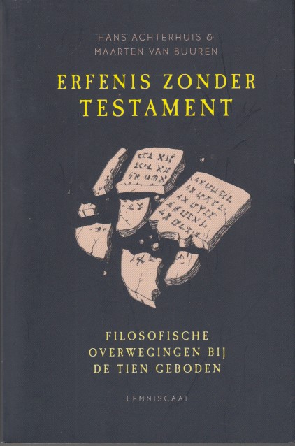 Achterhuis en Maarten van Buuren, Hans - Erfenis zonder testament. Filosofische overwegingen bij de tien geboden.
