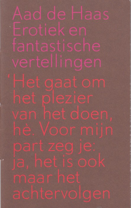 Haas, Aad de - Erotiek en fantastische vertellingen.