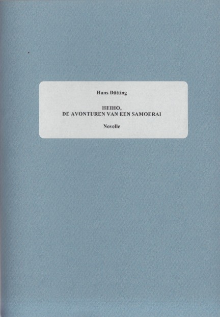 Dtting, Hans - Heiho, de avonturen van een samourai. Novelle.