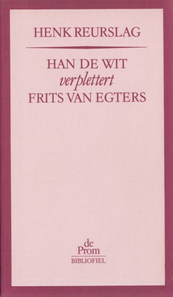 Reurslag, Henk - Han de Wit verplettert Frits van Egters.