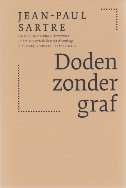 Sartre, Jean-Paul - Doden zonder graf. Een stuk in twee bedrijven, vier taferelen.