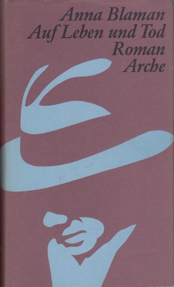 Blaman, Anna - Auf Leben und Tod (Duitse vertaling van Op leven en dood).