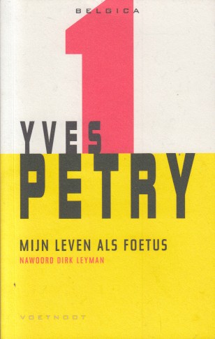 Petry, Yes - Mijn leven als foetus.