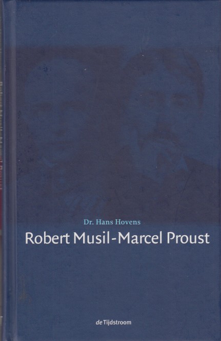 Hovens, Hans - Robert Musil - Marcel Proust.
