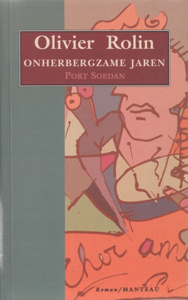 Rolin, Olivier - Onherbergzame jaren. Port Soedan.