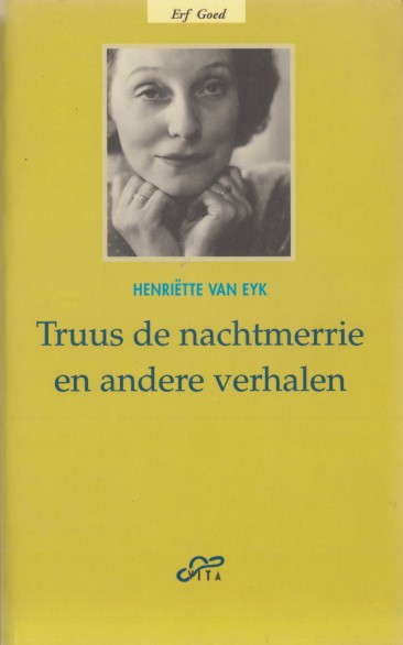 Eyk, Henritte van - Truus de nachtmerrie en andere verhalen.