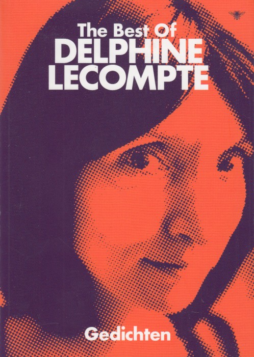 Lecompte, Delphine - THE Best of Delphine Lecompte. Gedichten.