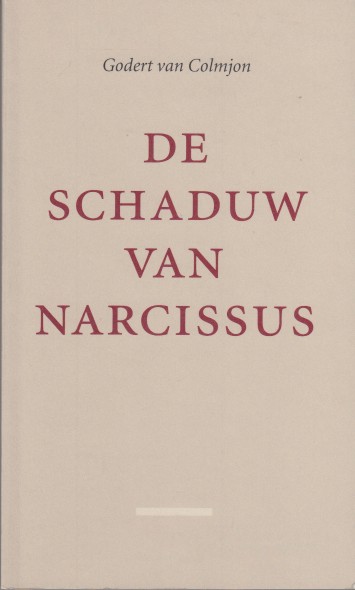 Colmjon, Godert van - De schaduw van Narcissus.