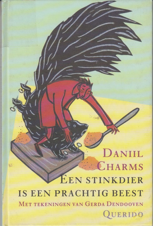 Charms, Daniil - Een stinkdier is een prachtig beest. Gedichten.