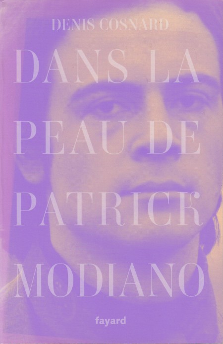 Cosnard, Denis - Dans la peau de Patrick Modiano.