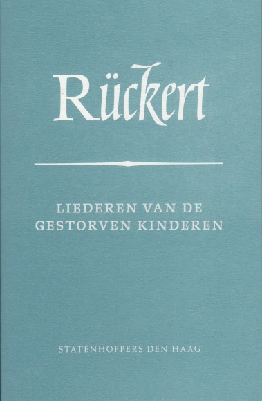 Rckert, Friedrich - Liederen van de gestorven kinderen.