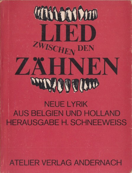 Schneeweiss (keuze en vertaling), Heinz - Lied zwischen den Zhnen. Neue Lyrik aus Belgien und Holland.