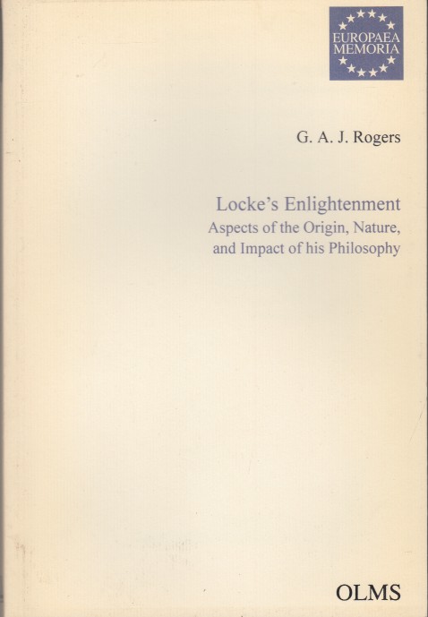 Rogers, G.A.J. - Locke's Enlightenment. Aspects of the Origin, Nature and Impact of His Philosophy.
