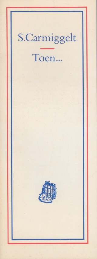 Carmiggelt, S. - Toen... Een groet van de Stichting 1940-1945.