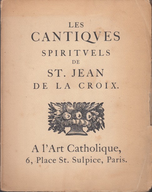 Saint Jean de la Croix - Les Cantiques spirituels.
