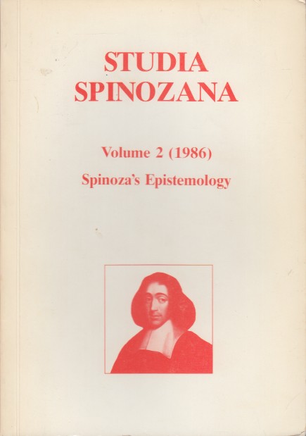 Curley, W. Klever, F. Mignini (eds.), E. - Studia Spinozana 2. Spinoza's Epistomology.