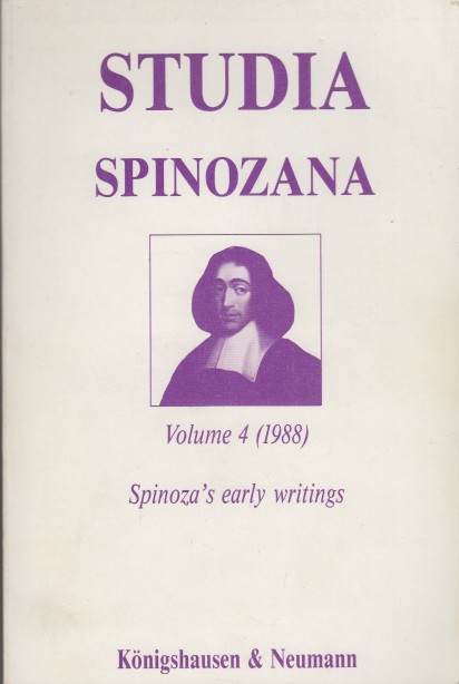 Mignini, P,-F. Moreau, G. van Suchtelen (eds.), F. - Studia Spinozana 4. Spinoza's Early Writings.