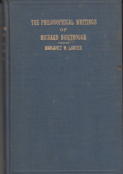 Landes, Margaret W. - The Philosophical Writings of Richard Burthogge.
