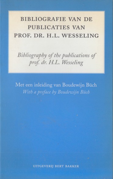Bch (inl.), Boudewijn - Bibliografie van de pubicaties van prof. dr. H.L. Wesseling.
