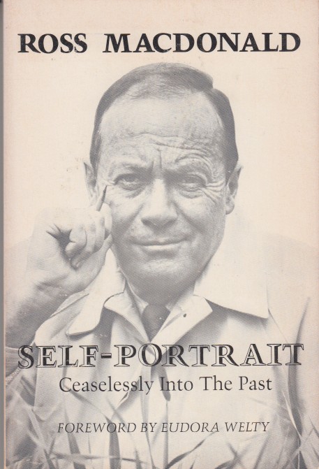 Macdonald, Ross - Self-Portrait. Ceaselessly Into The Past.