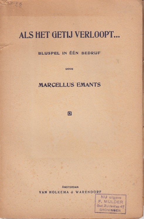 Emants, Marcellus - Als het getij verloopt... Blijspel in n bedrijf.
