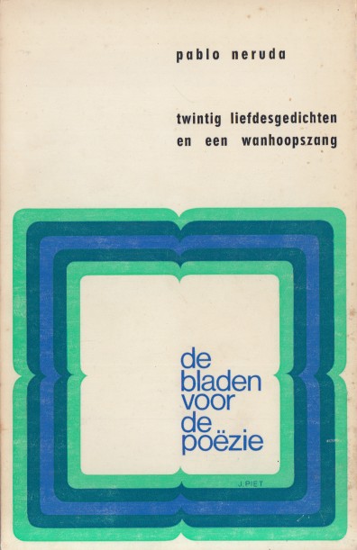 Neruda, Pablo - Twintig liefdesgedichten en een wanhoopszang.