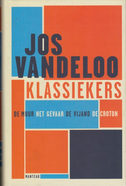Vandeloo, Jos - Klassiekers - De muur, Het gevaar, De vijand, De croton.