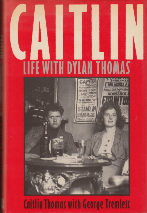 Thomas (with George Tremlett), Caitlin - Caitlin. Life with Dylan Thomas.