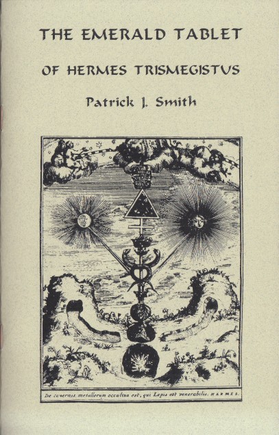Smith, Patrick J. - The Emerald Tablet of Hermes Trismegistus.