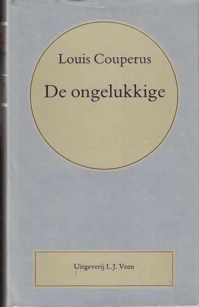 Couperus, Louis - De ongelukkige.