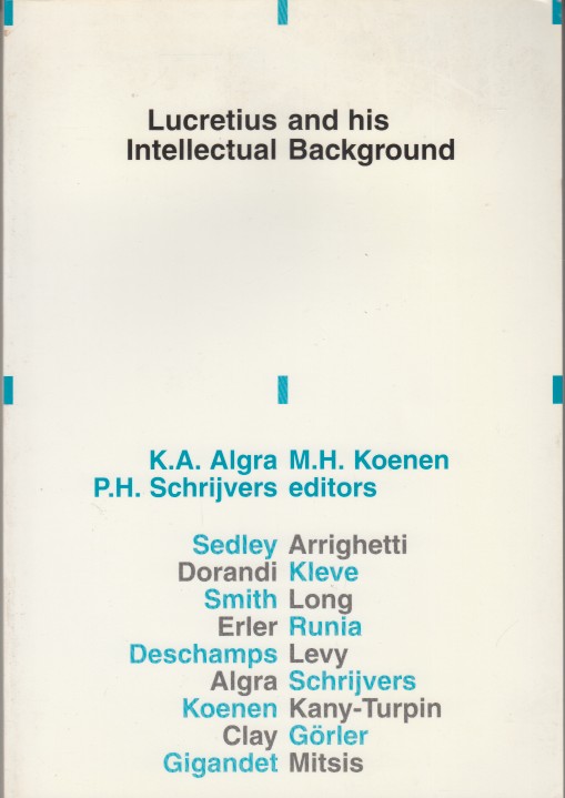 Algra, M.H.Koenen, P.H. Schrijvers, K.A. - Lucretius and his Intellectual Background.