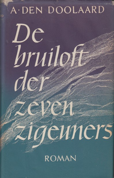 Doolaard, A. den - De bruiloft der zeven zigeuners.