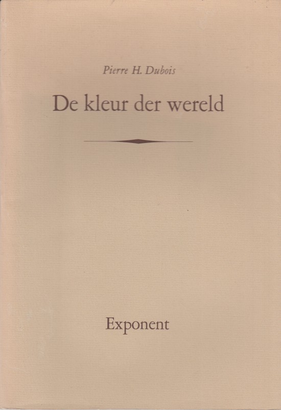 Dubois, Pierre H. - De kleur der wereld - vier gedichten.