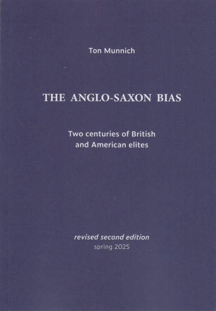 Munnich, Ton - Anglo-Saxon Bias. Two Centuries of British and American Elites.
