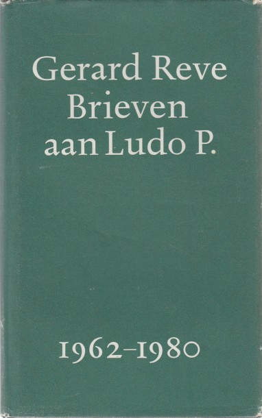 Reve, Gerard - Brieven aan Ludo P. 1962-1980.