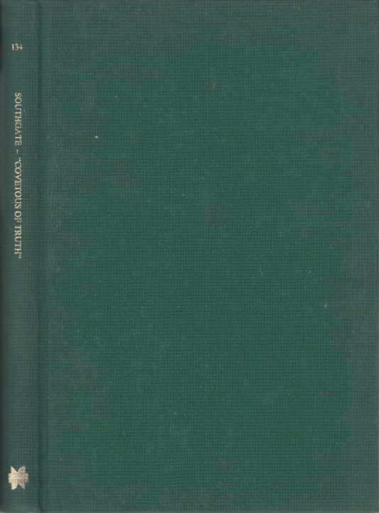 Southgate, Beverley C. - 'Covetous of Truth'. The Life and Work of Thomas White, 1593-1676.