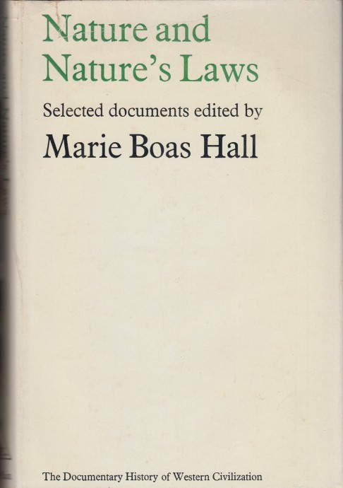 Boas Hall (ed.), Marie - Nature and Nature's Laws. Documents of the Scientific Revolution.