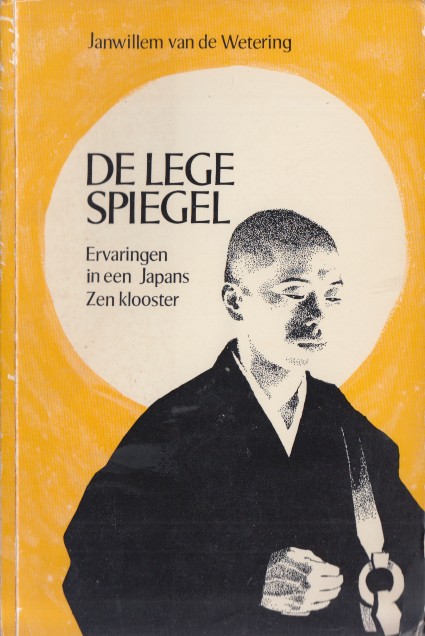 Wetering, Janwillem van de - De lege spiegel. Ervaringen in een Japans Zenklooster.