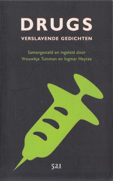 Tuinman & Ingmar Heytze (samenst. en inl.), Vrouwkje - Drugs. Verslavende gedichten.