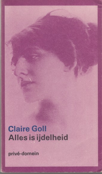 Goll, Claire - Alles is ijdelheid.