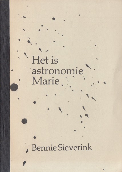 Sieverink, Bennie - Het is astronomie Marie.