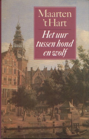 Hart, Maarten 't - Het uur tussen hond en wolf.