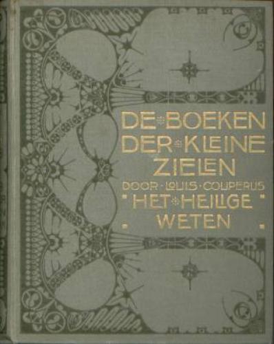 Couperus, Louis - De boeken der kleine zielen. Het heilige weten.