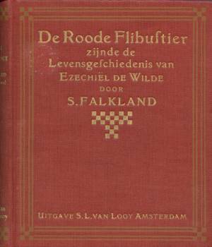 Falkland (= Herman Heijermans), S. - De Roode Flibustier, zijnde de levensgeschiedenis van Ezechil de Wilde.