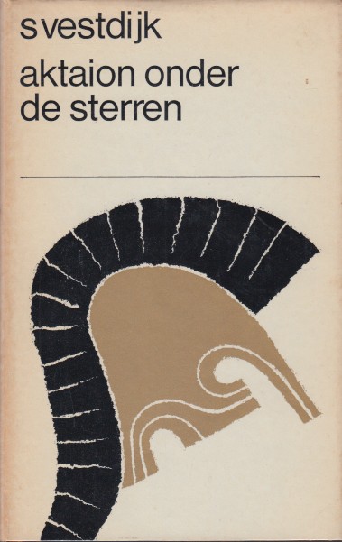 Vestdijk, Simon - Aktaion onder de sterren. Roman uit het voor-Homerische Griekenland.