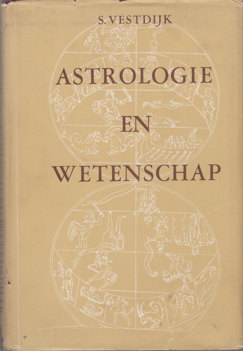 Vestdijk, Simon - Astrologie en wetenschap. Een onderzoek naar de betrouwbaarheid der astrologie.