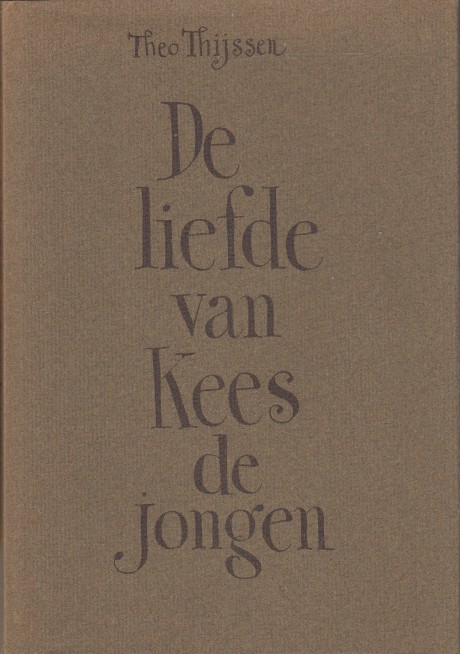 Thijssen, Theo - De liefde van Kees de Jongen. Fragmenten uit de roman Kees de jongen.